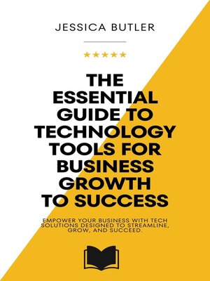 cover image of The Essential Guide to Technology Tools for Business Growth